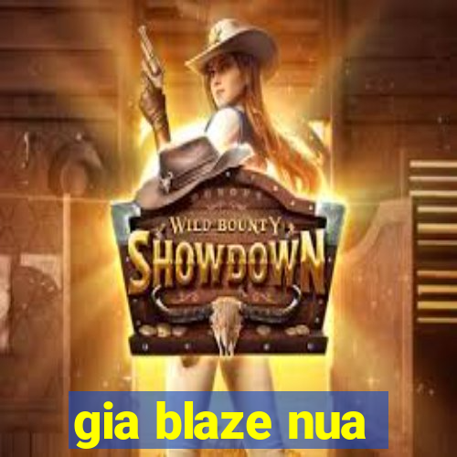 gia blaze nua